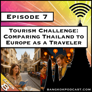 Tourism Challenge: Comparing Thailand to Europe as a Traveler [S8.E7]