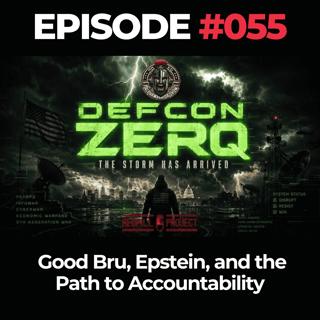 DEFCON ZERQ Ep. 055: Good Bru, Epstein, and the Path to Accountability