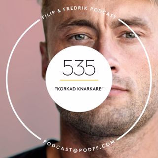 535. ”Korkad knarkare” 