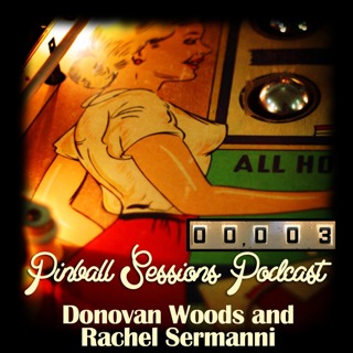Pinball Sessions Podcast #3 - Donovan Woods and Rachel Sermanni