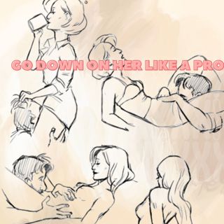 Go Down On Her Like A Pro