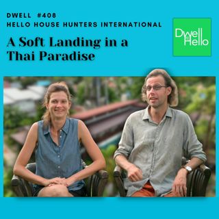 Dwell Hello #408: A Soft Landing in a Thai Paradise
