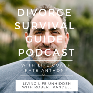 Episode 23: Living Life Unhidden with Robert Kandell