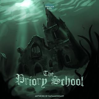 The Priory School - Part Three
