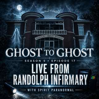 G2G S5 E17 Randolph Infrimary LIVE