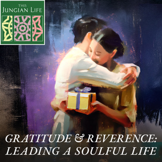 Gratitude and Reverence: How to Lead a Sacred, Soulful Life