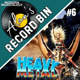 Alan's Record Bin #6 - HEAVY METAL (The Movie)