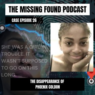 Case Episode 26 | Phoenix Coldon: To Start a New Life or a Perfectly Staged Decade Long Mystery + The True Facts
