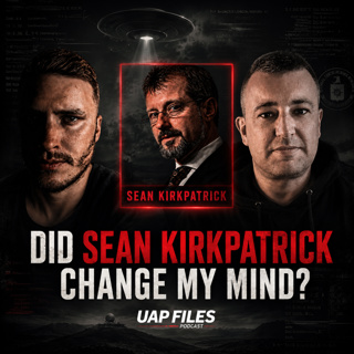 UAPs & Sean Kirkpatrick: What Didn't Make Sense?