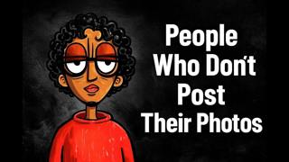 The Psychology Of People Who Don’t Post Their Photos 