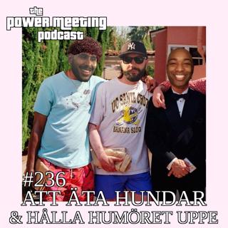 #236 – Att äta hundar & hålla humöret uppe