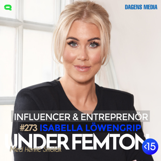 #273 Influencer & Entreprenör - Isabella Löwengrip