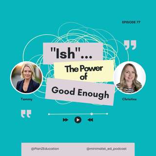Ep 077 — "Ish"...The Power of Good Enough with Tammy and Christine