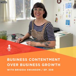 309 | Business Contentment Over Business Growth with Brigida Swanson, Yardia
