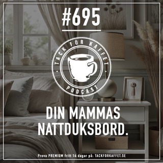 695. Din mammas nattduksbord.