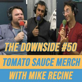 #50 Tomato Sauce Merch with Mike Recine