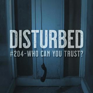 #204 - Who Can You Trust?