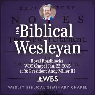Royal Roadblocks: WBS Chapel Jan. 22, 2025 with President Andy Miller