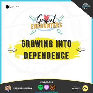 Growing Into Dependence | Christopher Alton | 07/06/20 | Online