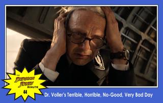 Dial of Destiny 44: Dr. Voller's Terrible, Horrible, No-Good, Very Bad Day