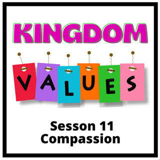 Kingdom Values Session 11 Compassion