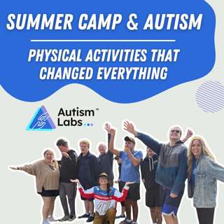Summer Camp & Autism: Physical Activities that changed everything