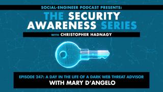 Ep. 247 - Security Awareness Series - A Day In The Life of a Dark Web Threat Advisor with Mary D'Angelo REPLAY