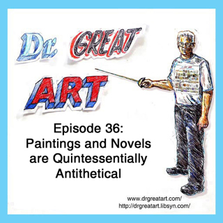 Episode 36: Paintings and Novels are Quintessentially Antithetical