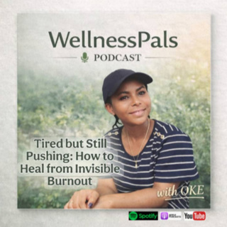 Tired but Still Pushing: How to Heal from Invisible Burnout