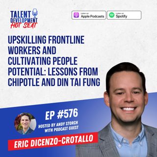Upskilling Frontline Workers and Cultivating People Potential: Lessons from Chipotle and Din Tai Fung with Eric DiCenzo-Crotallo