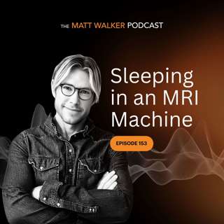 #153- Sleeping in an MRI Machine