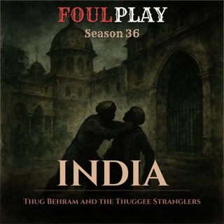 India: Thug Behram and the Thuggee Stranglers