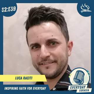 S2-E39 | Everyday Eurasia | Luca Raciti