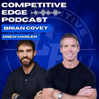 Eliminating Excuses & Unlocking Your Potential w/ Drew Hanlen :: Ep 154 Competitive Edge Podcast