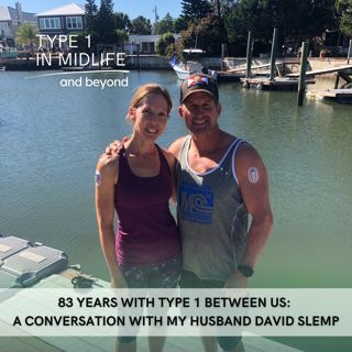 Ep 142 - 83 Years with Type 1 Between Us: A Conversation with My Husband
