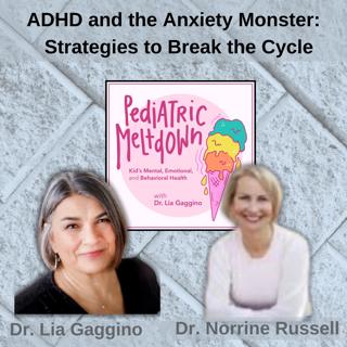223. ADHD and the Anxiety Monster: Strategies to Break the Cycle