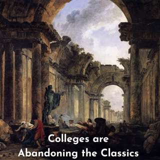 Colleges Are Abandoning the Classics — Down 70% Since 2008