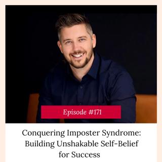 Conquering Imposter Syndrome: Building Unshakable Self-Belief for Success