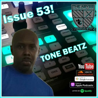 The Abyss Podcast - Issue 53: TONE BEATZ