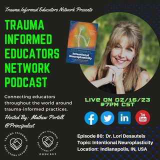 Episode #80: Dr. Lori Desautels - Trauma Informed Educators Network Podcast