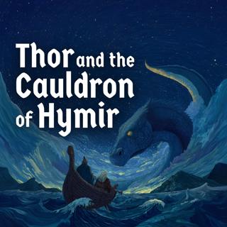Thor and the Cauldron of Hymir (Norse Myths #5)