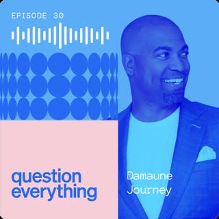 Multiplying impact with unique perspectives with Damaune Journey, Global Chief Growth Officer @ 72andSunny