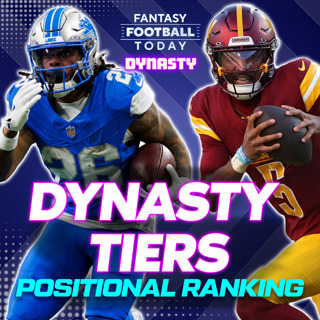 Dynasty Tiers: Position-by-Position Ranking Breakdown! (06/10 Dynasty Fantasy Football Podcast)