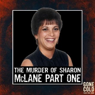 The Murder of Sharon McLane Part One