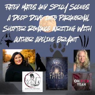 Fated Mates and Spicy Scenes: A Deep Dive into Paranormal Shifter Romance Writing with Author Adeline Bryant