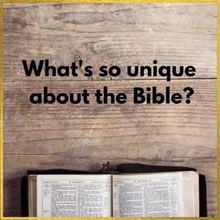 What's so unique about the Bible?