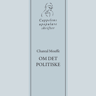 Chantal Mouffe - Om det politiske