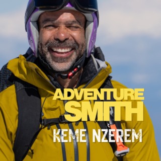 Ep. 2: AdventureSmith with Keme Nzerem