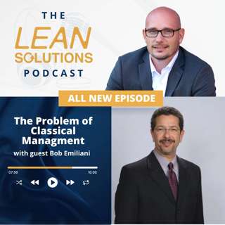 The Problem of Classical Management with Bob Emiliani