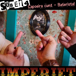 S08E14. Capoeira cunt - Baterista!